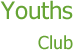 Youths Club